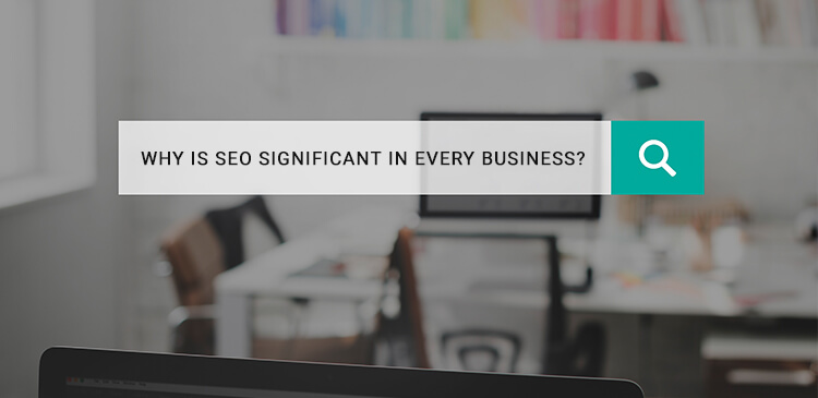 why-is-seo-significant-in-every-business